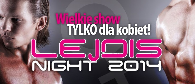 Lejdis Night 2014 - wyjątkowy wieczór dla Pań w Hotelu Arbiter