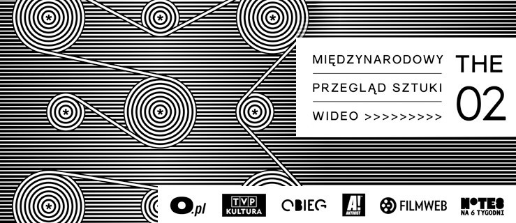 Międzynarodowy Przegląd Sztuki Video THE 02