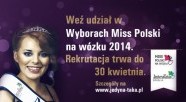 Miss Polski na wózku 2014 - trwa rekrutacja! Zgłoś się i Ty!