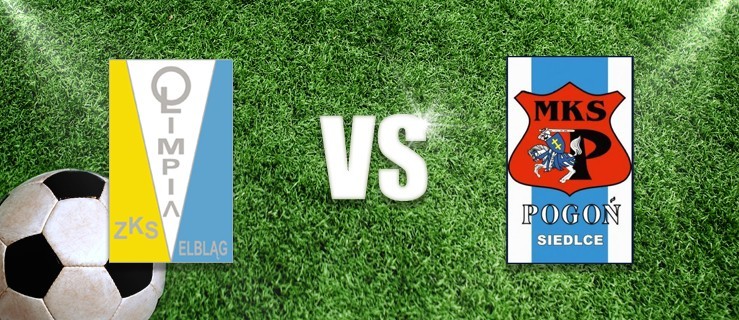 Olimpia Elbląg - Pogoń Siedlce LIVE! Kolejna część trójmeczu