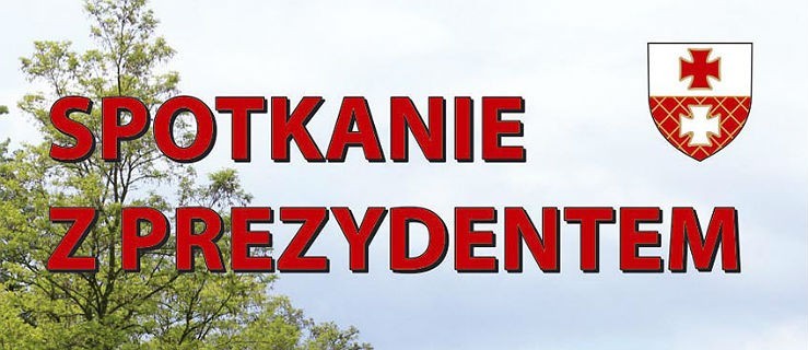 Kolejne spotkania prezydenta z mieszkańcami