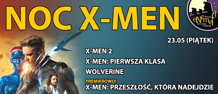 Konkurs! Wygraj 5 wejściówek na Nocny Maraton ENEMEF: Noc X-Men