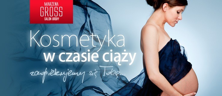 Kosmetyka w czasie ciąży - zaopiekujemy się Tobą...