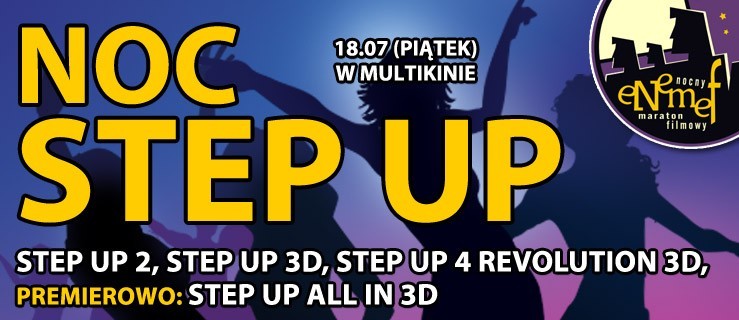 ENEMEF: NOC STEP UP - wygraj bilety do kina