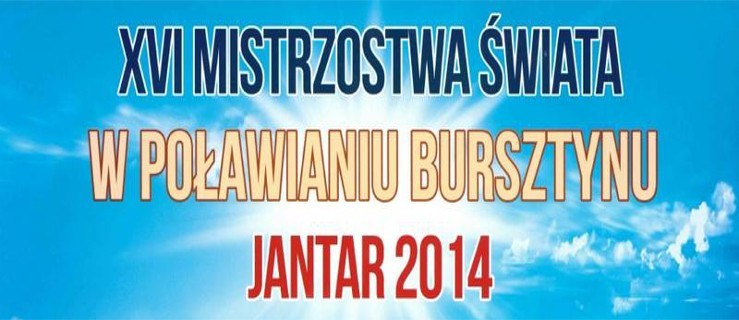 Eliminacje do XVI Mistrzostw Świata w Poławianiu Bursztynu