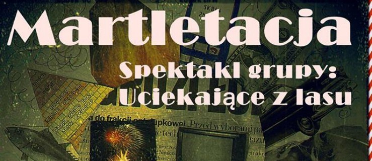 Uciekające z lasu stworzyły Martletację