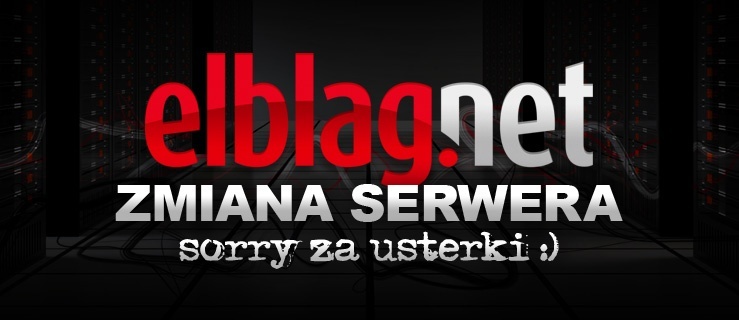 Od jutra elblag.net na nowym serwerze