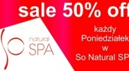 So Natural SPA - Poniedziałki wyjątkowe, ceny niższe o połowę!!!
