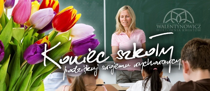 Zakończenie roku szkolnego. Jakie kwiaty wybrać dla nauczycieli?