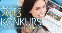 Konkurs Najlepszy Blog Roku 2013. Pisz na swoim blogu i wygrywaj nagrody