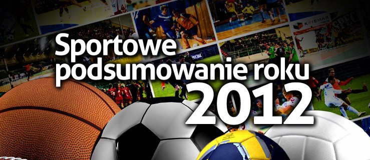 Sportowe podsumowanie roku 2012: Część II - Sport indywiudalny, amatorski i inwestycje