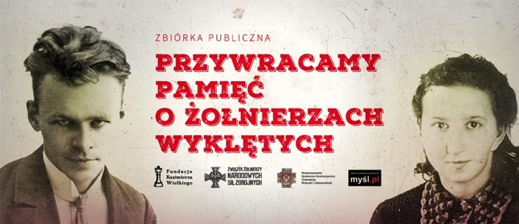Przywracamy pamięć o Żołnierzach Wyklętych