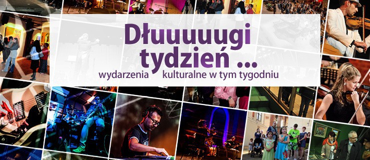 Długi tydzień nr 9 – kalendarz kulturalny od 14.01 do 20.01