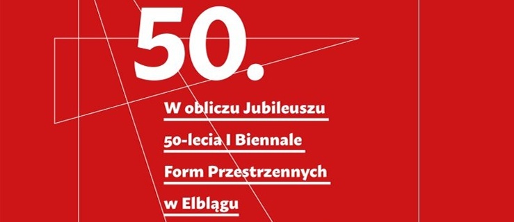 W obliczu jubileuszu 50-lecie I Biennale Form Przestrzennych. Promocja książki