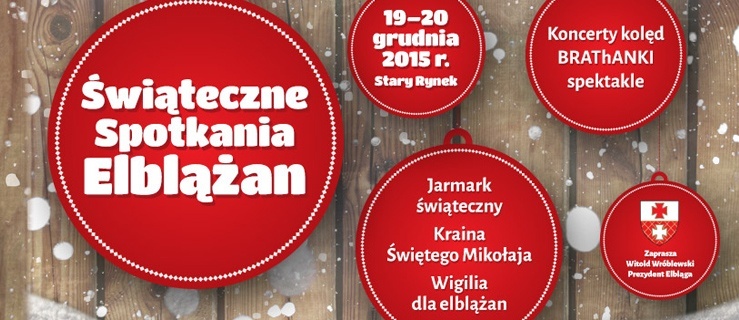 Świąteczne Spotkania Elblążan - Przyjdź i poczuj magię nadchodzących Świąt!