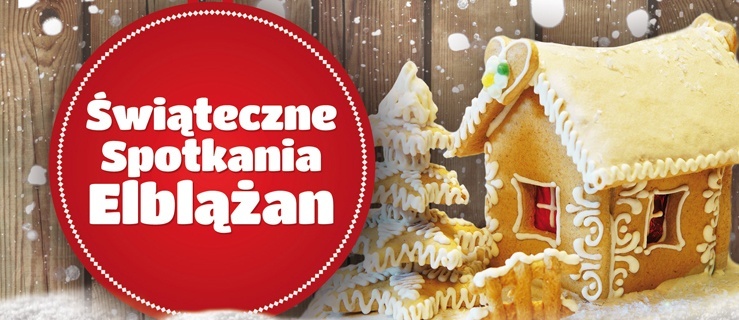 Świąteczne Spotkania Elblążan już od jutra