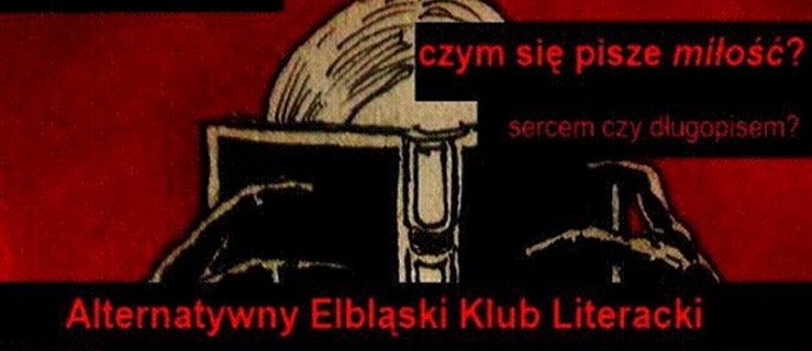 O miłości inaczej. Elbląska Scena Literacka - AntyWalentynki, czyli czym się pisze miłość?