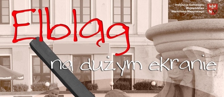 Walki o Elbląg na kinowym ekranie