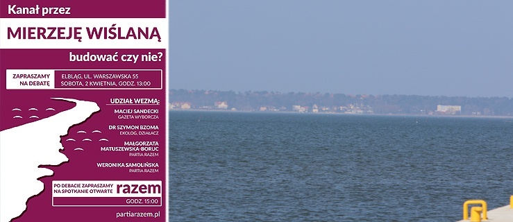 Partia Razem rusza w Elblągu. Zaczyna od debaty dot. przekopu Mierzei