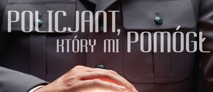 Policjant, który mi pomógł