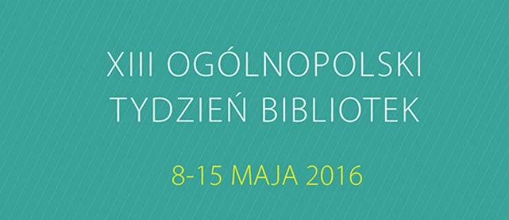 Tydzień Biblioteki: 8-15 maja
