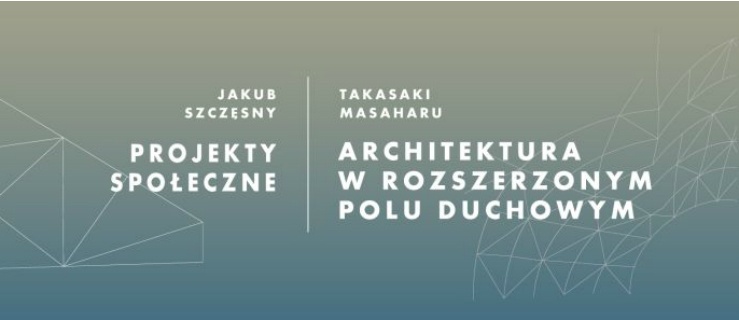  Jakub Szczęsny i Takasaki Masaharu od dziś w Galerii EL