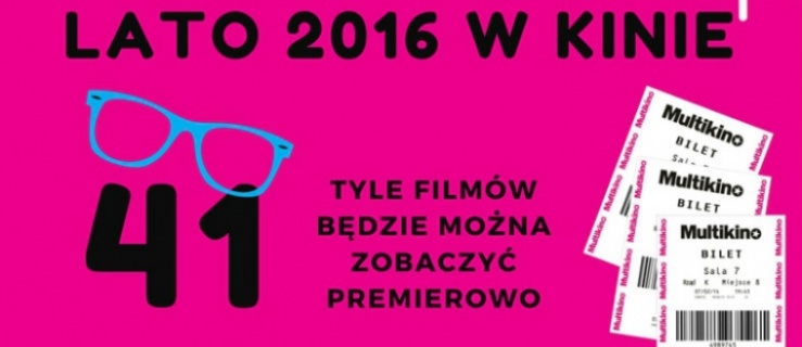 Co warto zobaczyć latem w kinie?