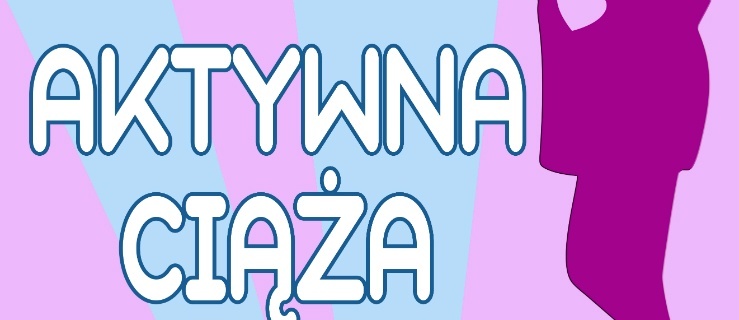 Bądź aktywna w ciąży 