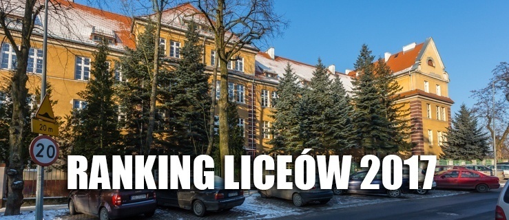 Ranking Liceów 2017: Wracamy do tematu