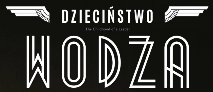 DKF: „Dzieciństwo wodza”