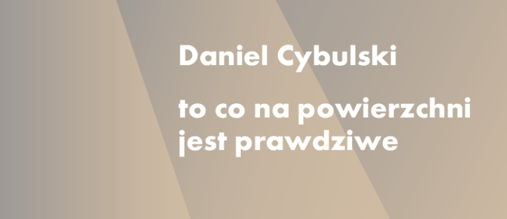Galeria EL zaprasza na wystawę Daniela Cybulskiego