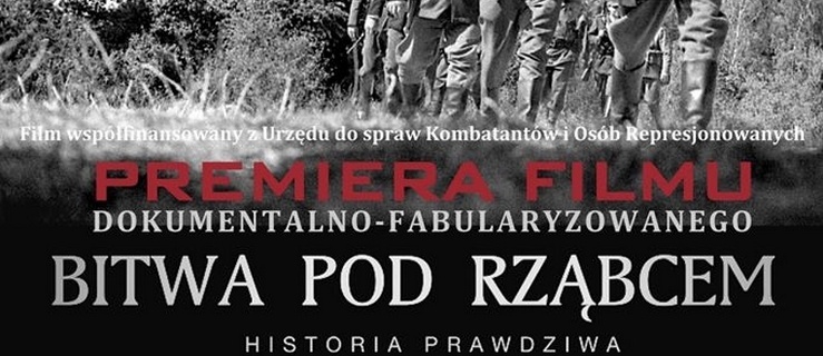 Pokaz filmu Bitwa pod Rząbcem. Historia prawdziwa 