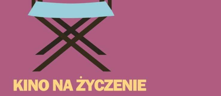 Kino na życzenie
