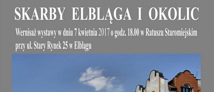 Wystawa fotograficzna – Skarby Elbląga i okolic
