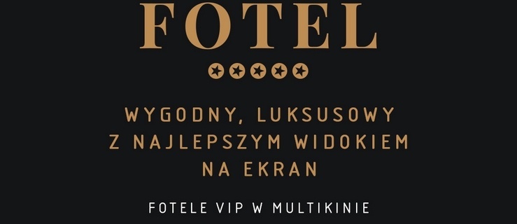 Tylko w Multikinie poczujesz się jak VIP!