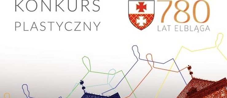 Konkurs plastyczny 780-lecie Elbląga