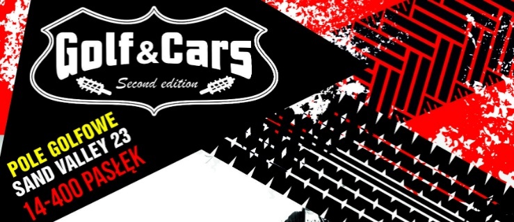 Golf & Cars. Auta tuningowe, motocykle i nauka gry w golfa. Zapraszamy całe rodziny!