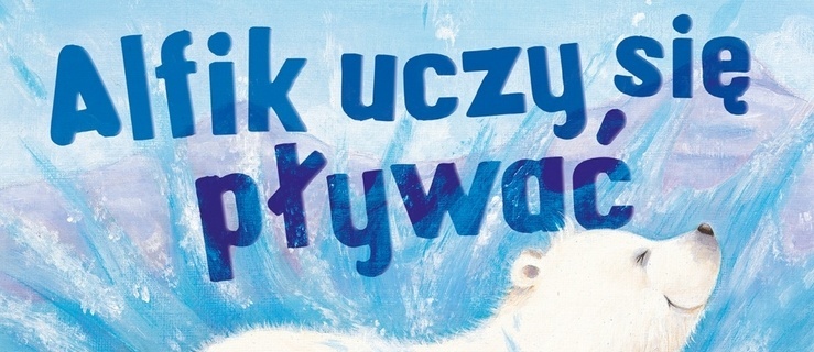 Nauka pływania z niedźwiadkiem Alfikiem