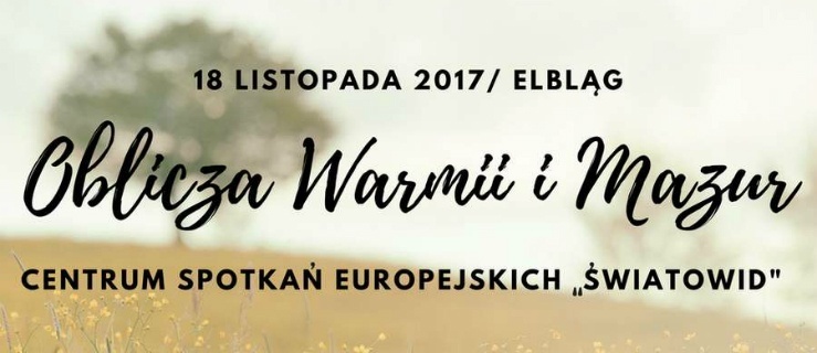 Zaprezentuj swoją ofertę podczas wydarzenia „Oblicza Warmii i Mazur”! 