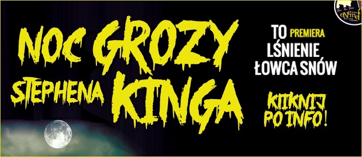 ENEMEF: NOC GROZY S. KINGA Z PREMIERĄ TO - KONKURS!