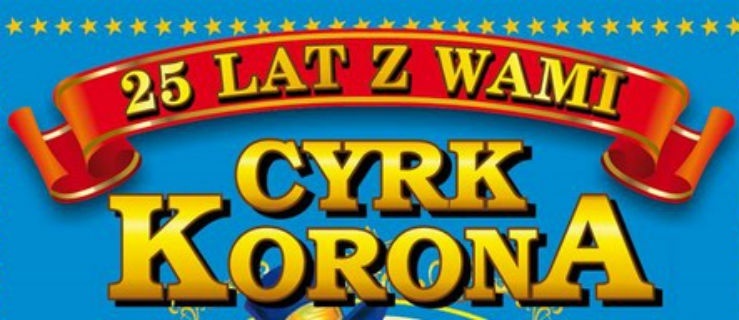 Cyrk Korona wystąpi w Elblągu – wygraj zaproszenia