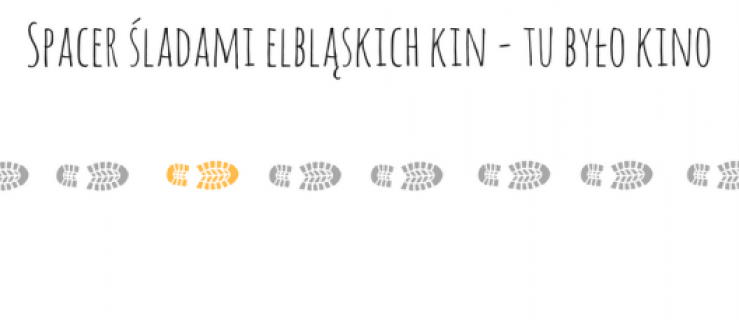 To będzie spacer śladami elbląskich kin