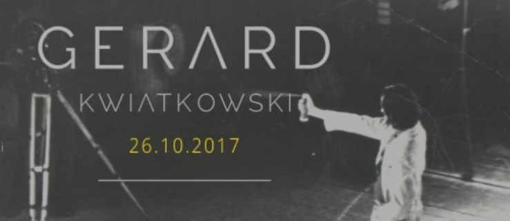 Wieczór z Gerardem Kwiatkowskim w Galerii El już jutro, 26 października