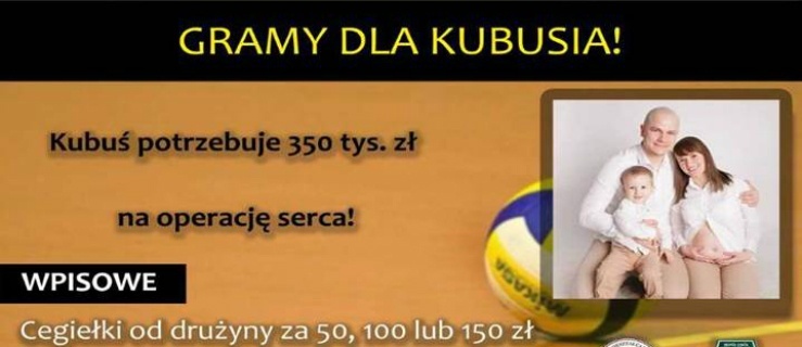 Charytatywny Turniej Piłki Siatkowej. Gramy dla Kubusia!