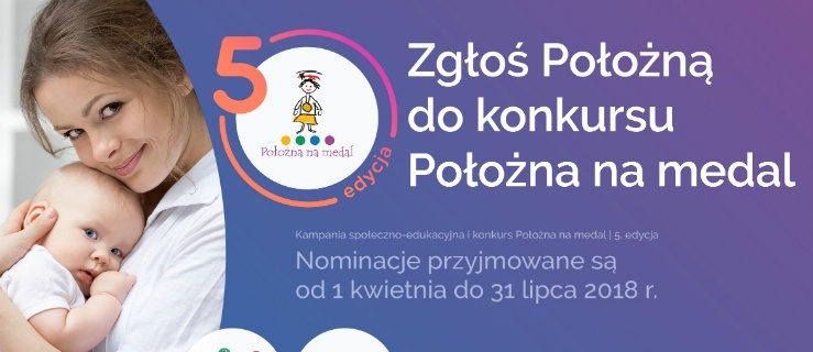Ruszyła 5. edycja kampanii społeczno-edukacyjnej i konkursu „Położna na medal”