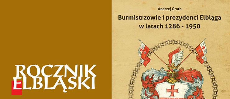 Promocja „Rocznika Elbląskiego” i książki o burmistrzach