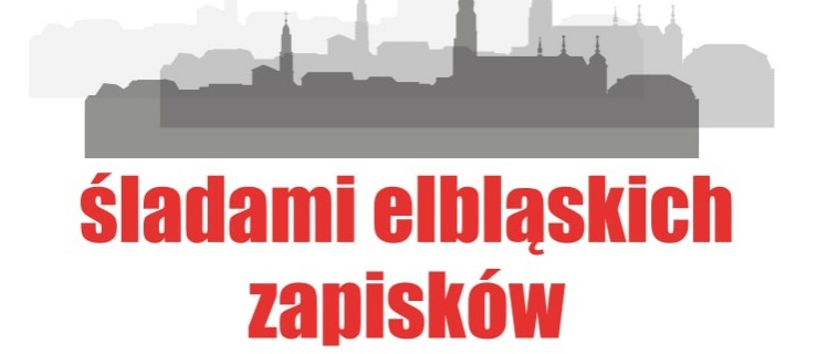 Śladem elbląskich zapisków – gra miejska