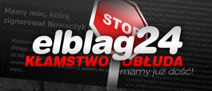 KŁAMSTWO I OBŁUDA w elblag24 – my mamy już dość!