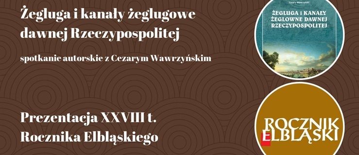 Żegluga i kanały żeglugowe w dawnej Rzeczypospolitej. Spotkanie w Bibliotece Elbląskiej