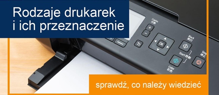 Rodzaje drukarek i ich przeznaczenie – sprawdź, co należy wiedzieć